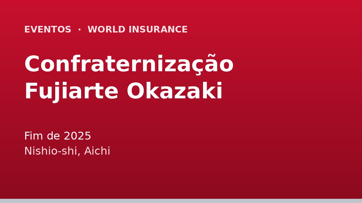 Confraternização Fujiarte Okazaki